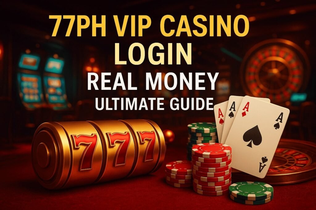 77ph vip casino login